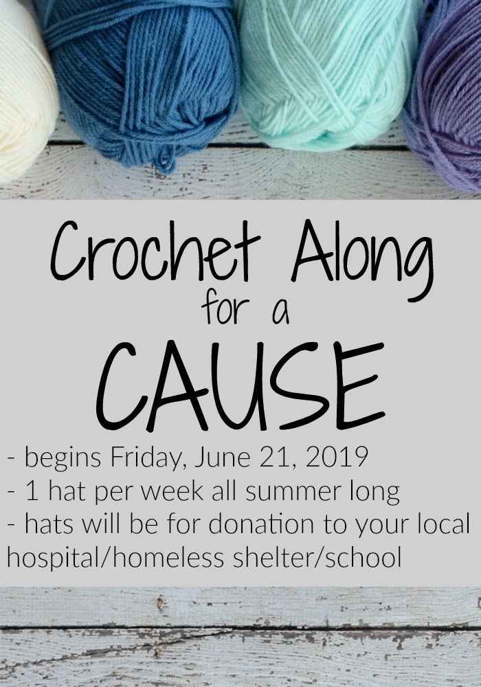 Crochet Along for a Cause -  The Crochet Along for a Cause starts on Friday, June 21, 2019 and will last all summer long. 